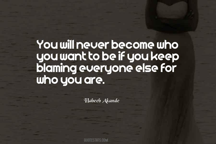 Who To Blame Quotes #1133953