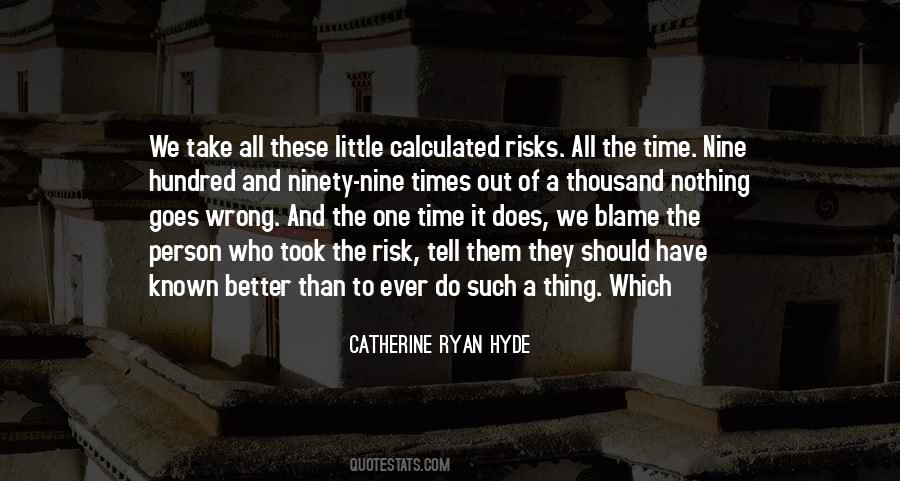 Who To Blame Quotes #1806025