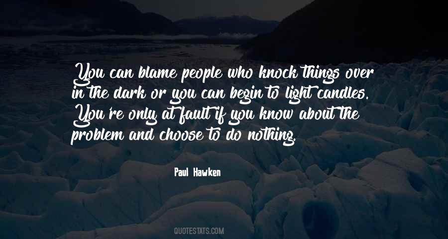 Who To Blame Quotes #1819295