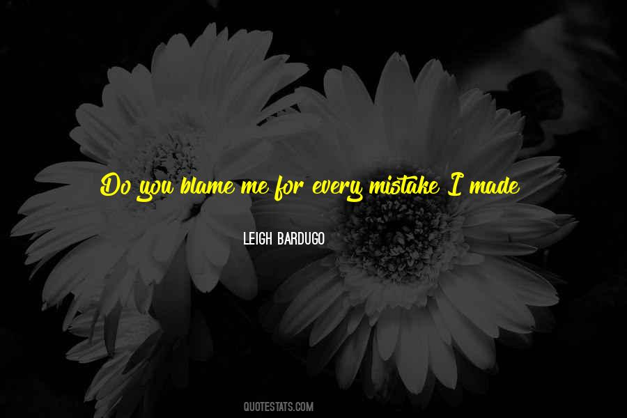 Who To Blame Quotes #253010
