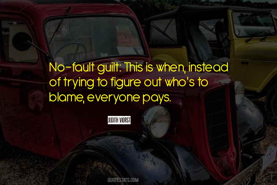 Who To Blame Quotes #553850