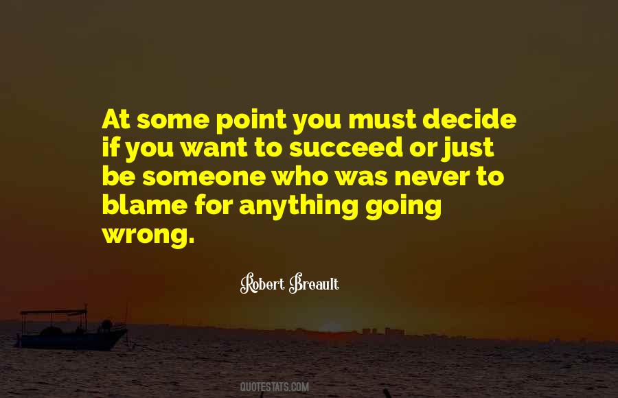 Who To Blame Quotes #683250