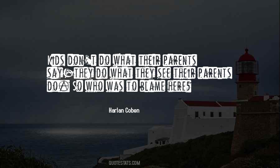 Who To Blame Quotes #897933