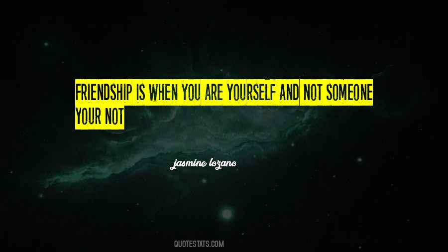 When You Are Yourself Quotes #721808