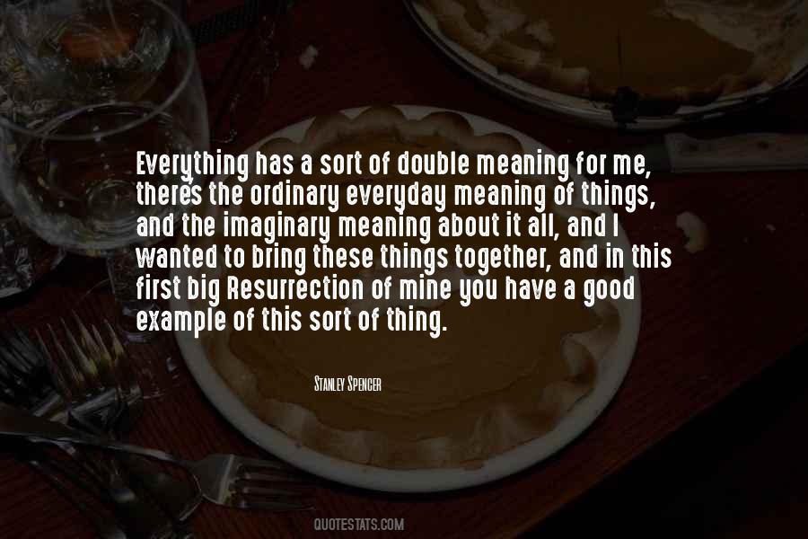 Everything Has A Meaning Quotes #151153