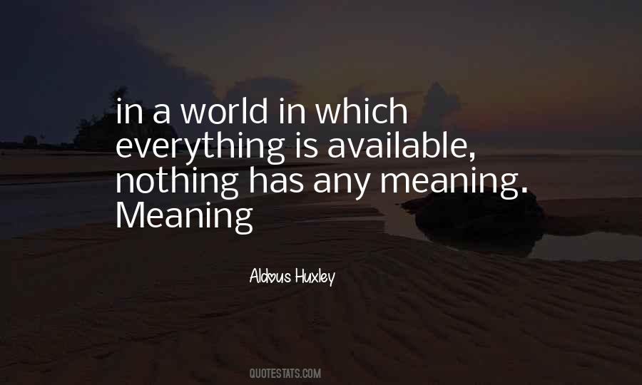 Everything Has A Meaning Quotes #1855995