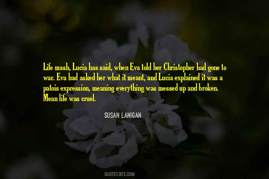 Everything Has A Meaning Quotes #855824