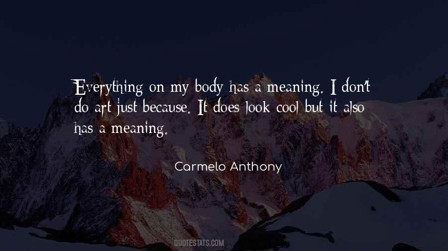 Everything Has A Meaning Quotes #903317