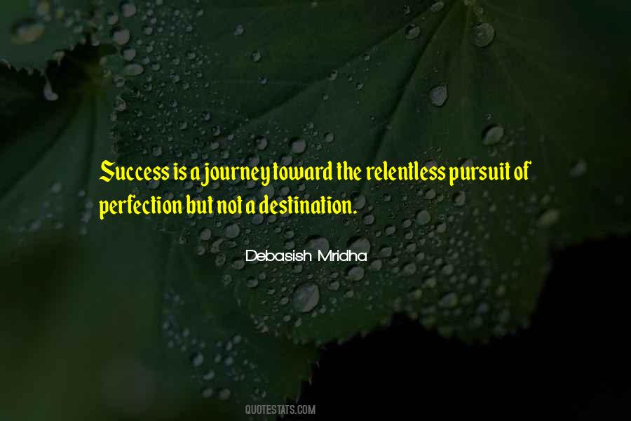 Success Is A Journey Not A Destination Quotes #1431393