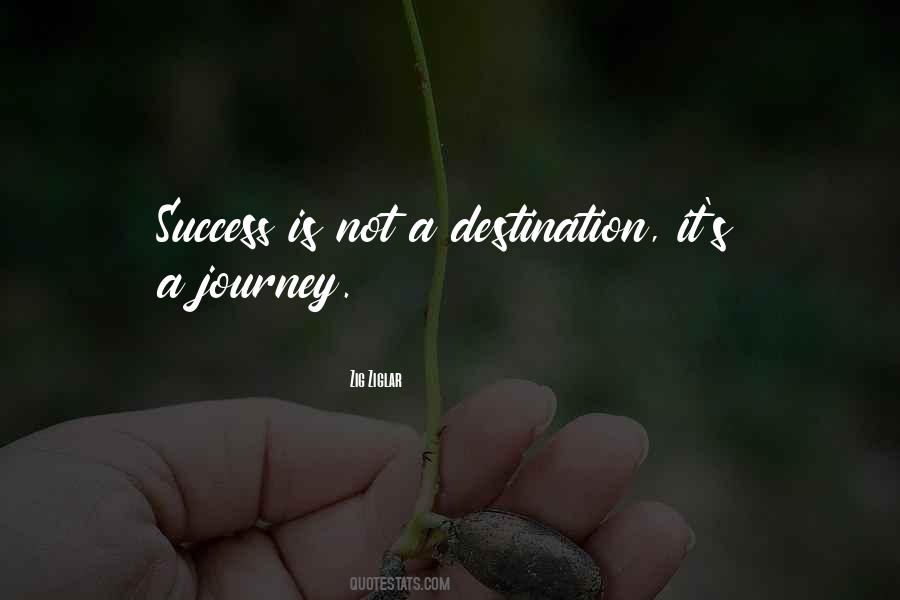 Success Is A Journey Not A Destination Quotes #922780