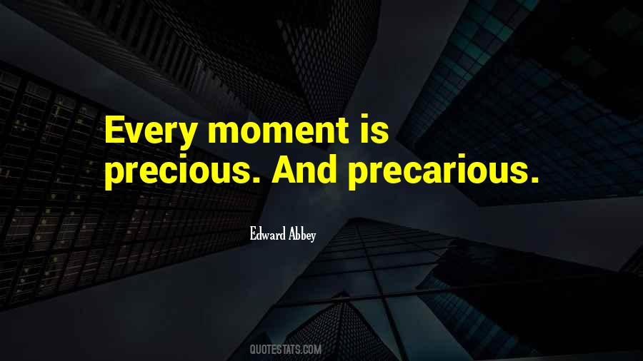 Every Moment Is Precious Quotes #1199845
