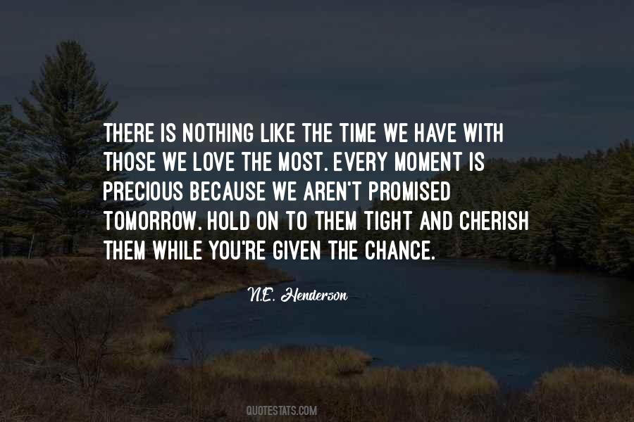 Every Moment Is Precious Quotes #125968