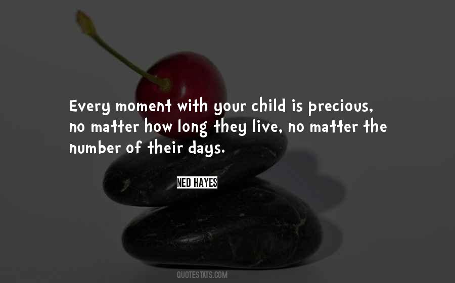 Every Moment Is Precious Quotes #1398644