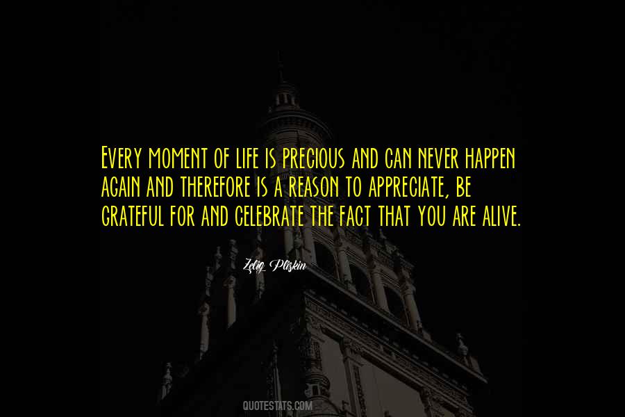 Every Moment Is Precious Quotes #1758761