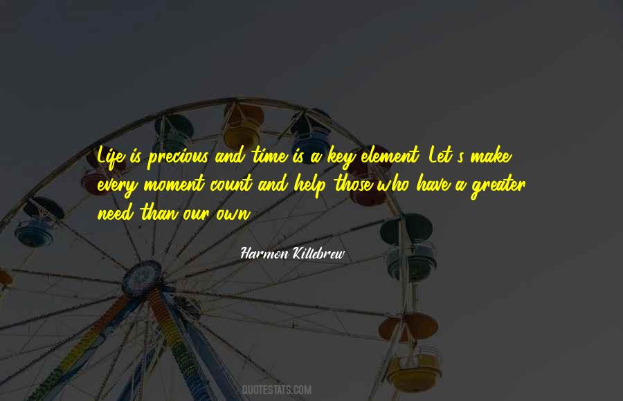 Every Moment Is Precious Quotes #1804071