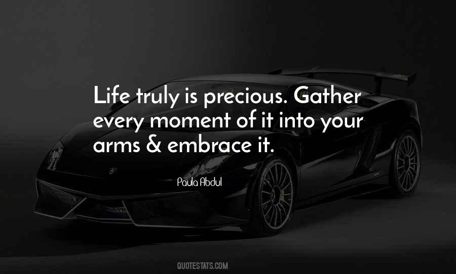 Every Moment Is Precious Quotes #672630