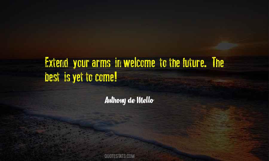 Your Best Is Yet To Come Quotes #941361