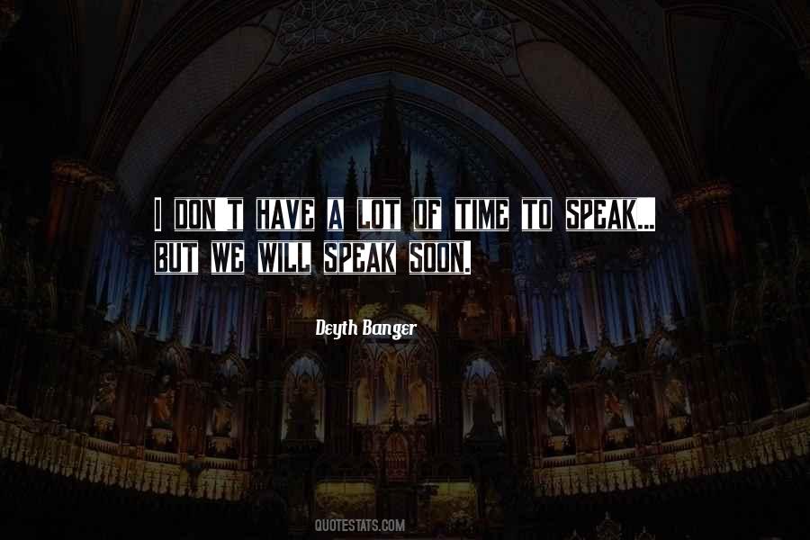 Time To Speak Quotes #1631490