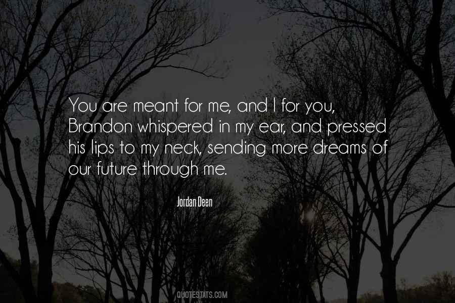 You Are My Dreams Quotes #618746
