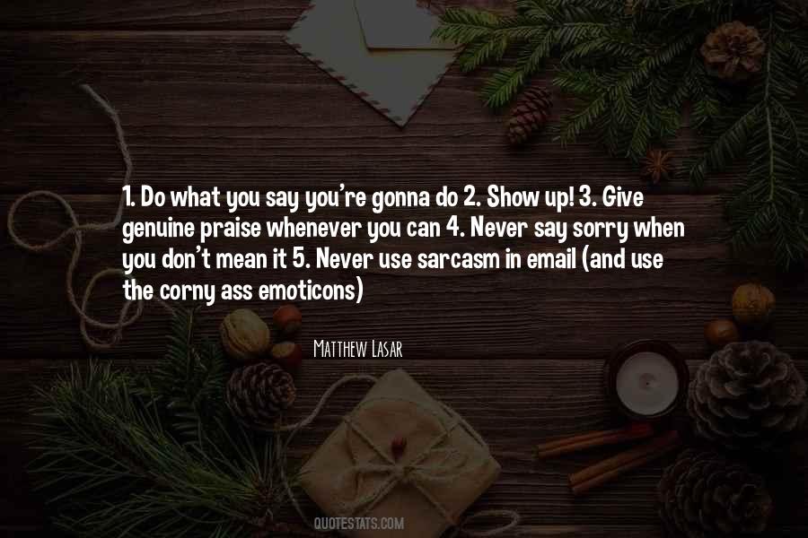 Do What You Say And Say What You Do Quotes #143424
