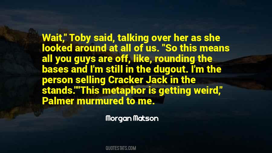 Are You Talking To Me Quotes #1033215