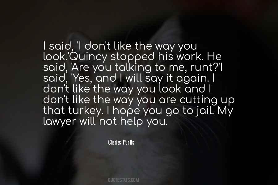 Are You Talking To Me Quotes #1223910