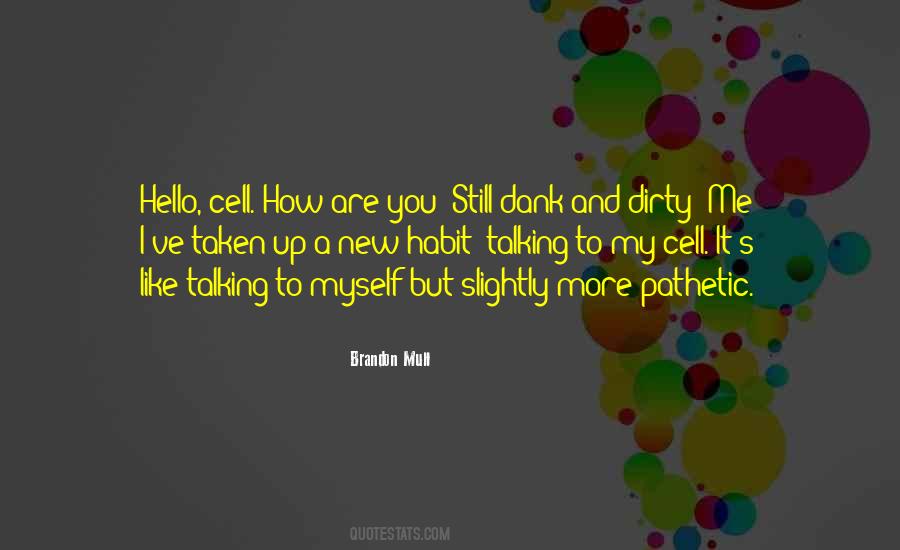 Are You Talking To Me Quotes #1741399