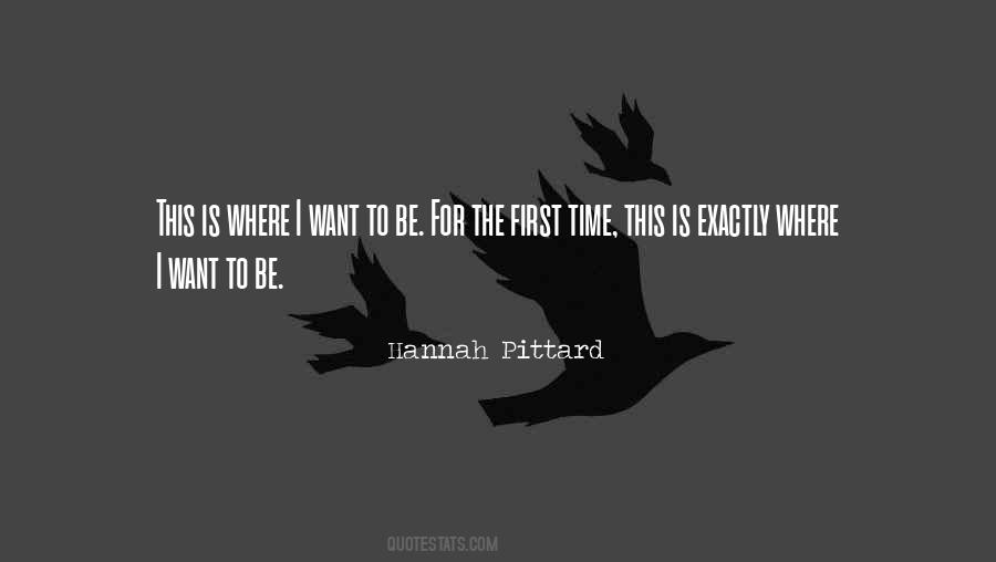 Exactly Where I Want To Be Quotes #828885