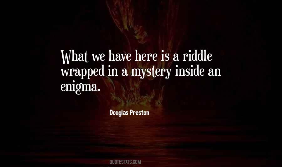 A Mystery Wrapped In An Enigma Quotes #719685