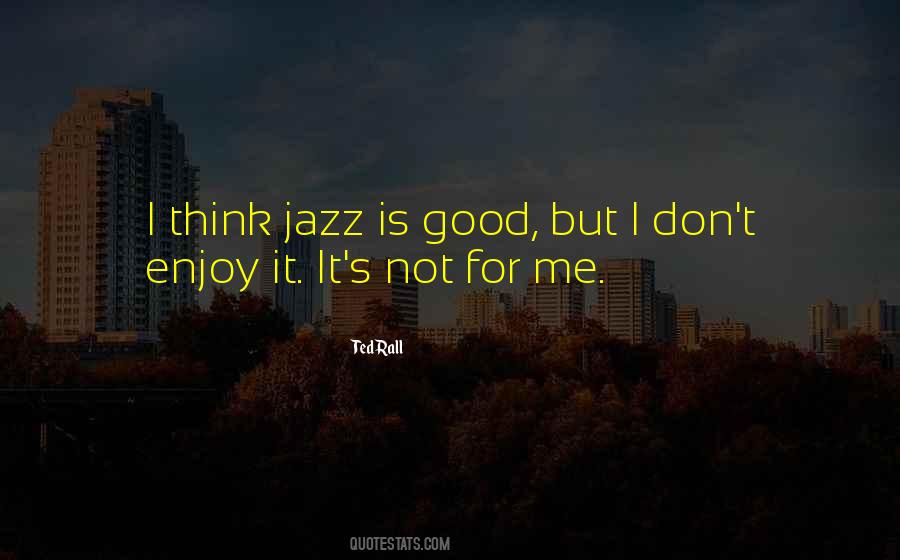 Jazz Is Quotes #1260632