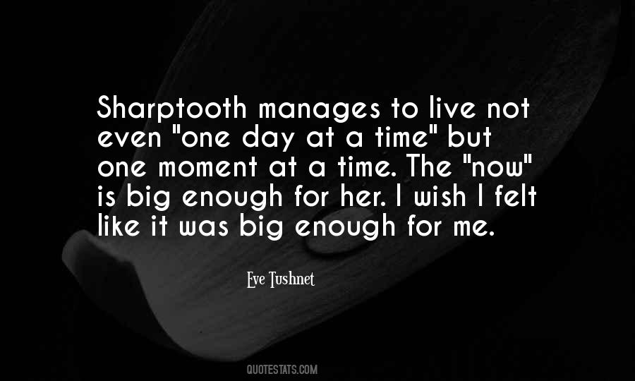 One Day Is Enough Quotes #1472731