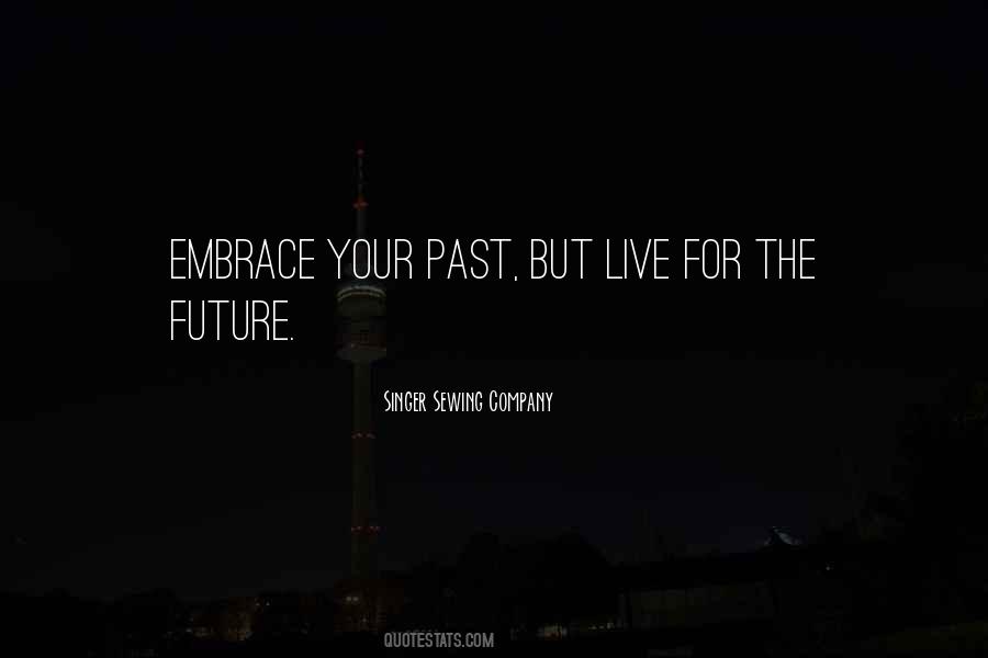 Embrace Your Future Quotes #1010916