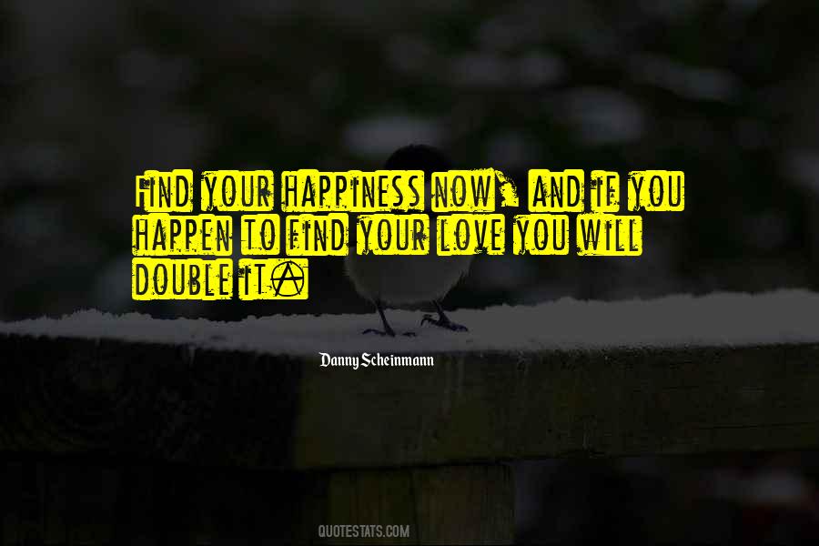 Double The Happiness Quotes #157161