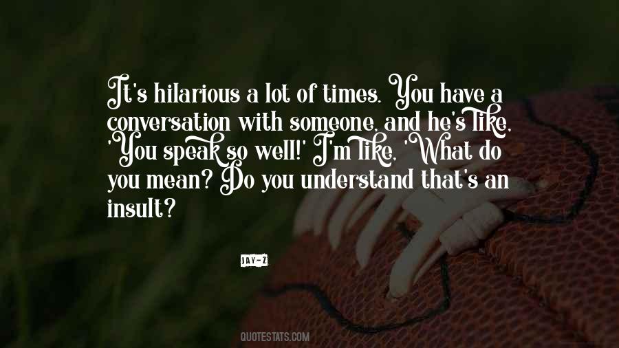 I Like What I Do Quotes #99152