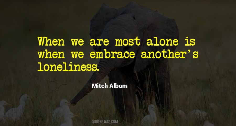 Embrace Loneliness Quotes #16817