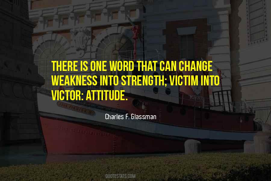 Weakness Of Attitude Quotes #1151496