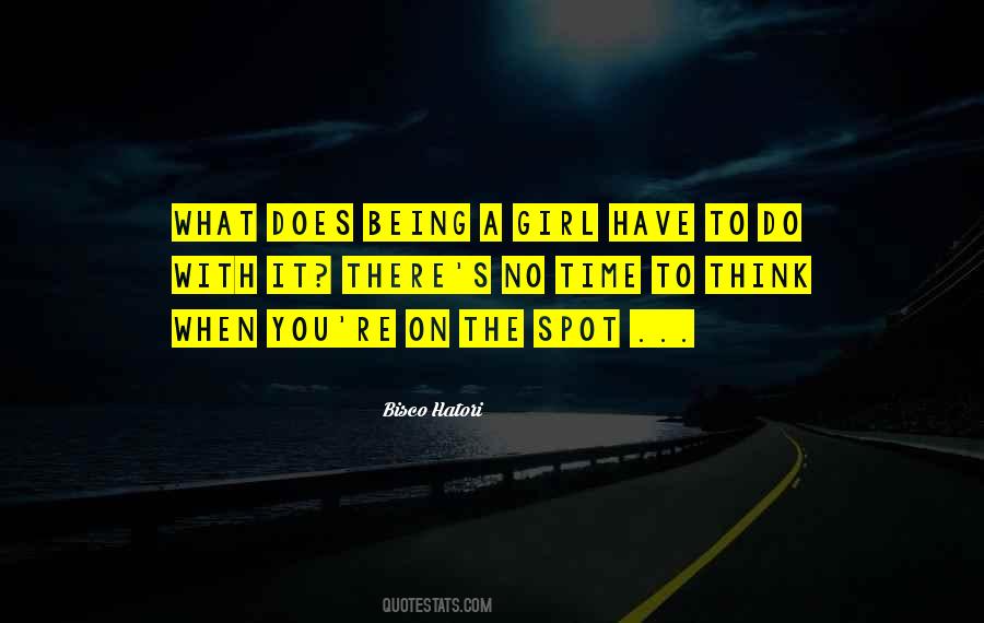 When You Have Time To Think Quotes #1563885
