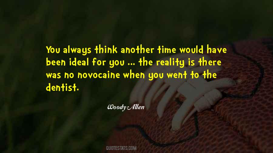 When You Have Time To Think Quotes #339453