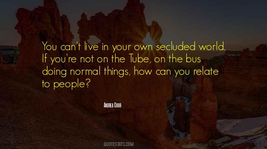 Live In Your Own World Quotes #222562