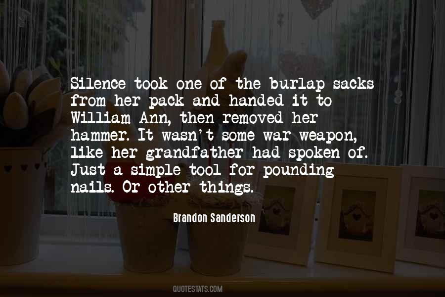 If The Only Tool You Have Is A Hammer Quotes #1306791