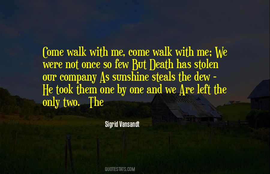 Come Walk With Me Quotes #1726464