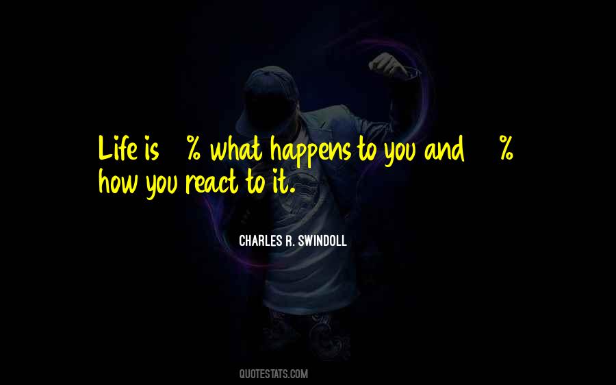React To Life Quotes #921038