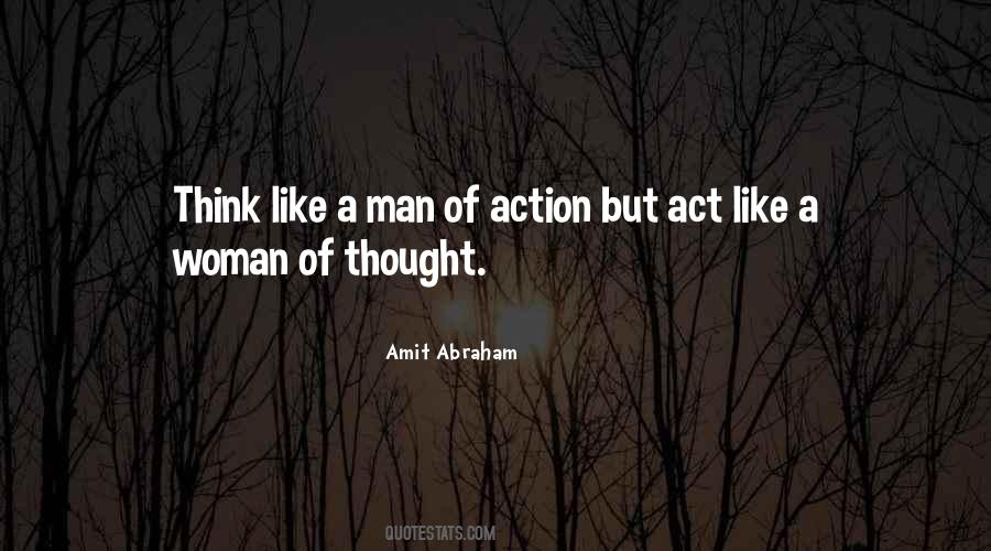 Act Like A Man Of Thought Quotes #1293420