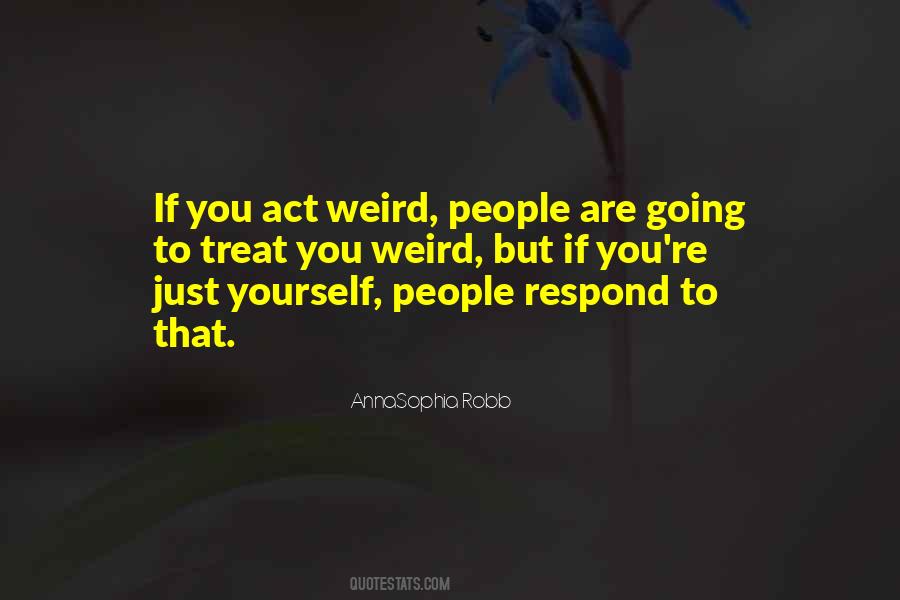 You Are Weird Quotes #278808