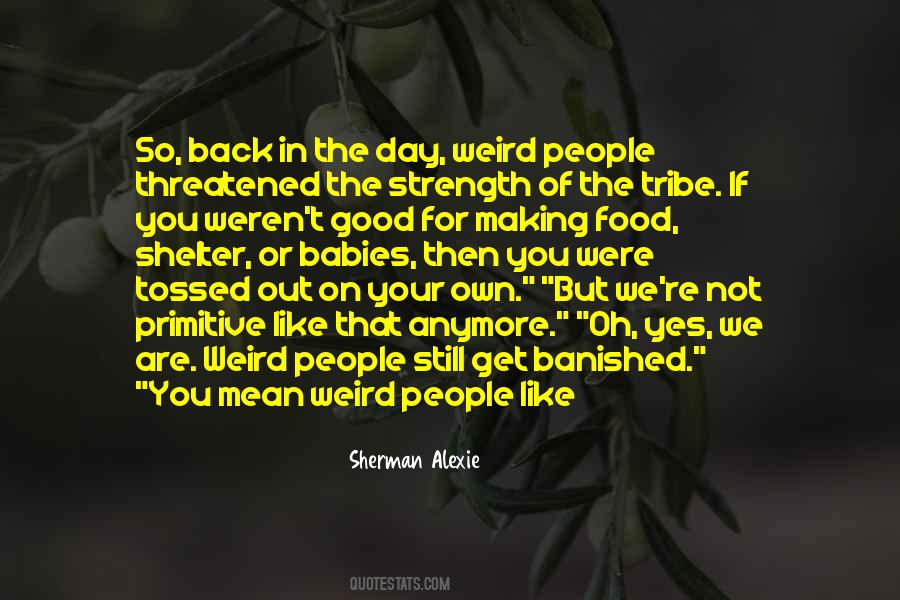 You Are Weird Quotes #490548