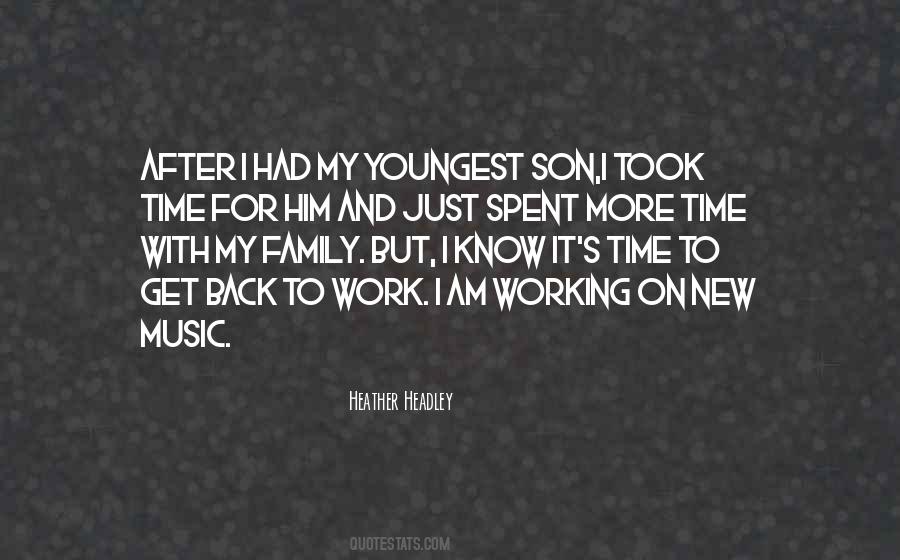 Time To Get Back To Work Quotes #1387510