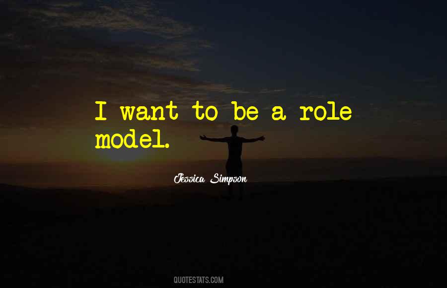 I Want To Be A Role Model Quotes #1630786