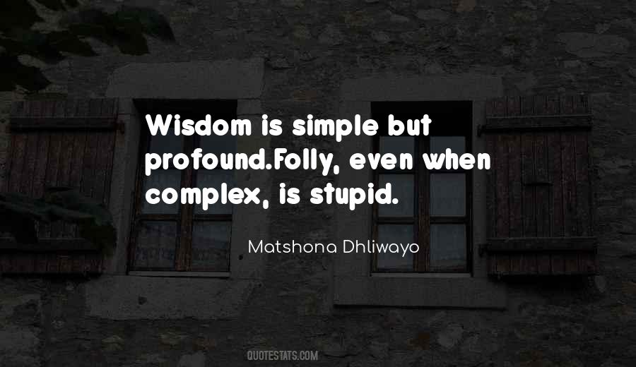 Stupid Profound Quotes #1771888