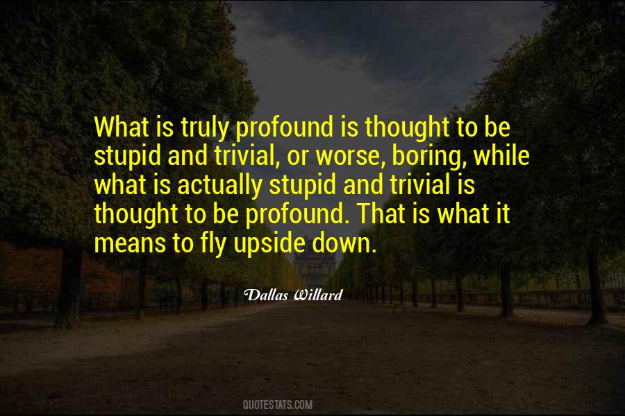 Stupid Profound Quotes #205371