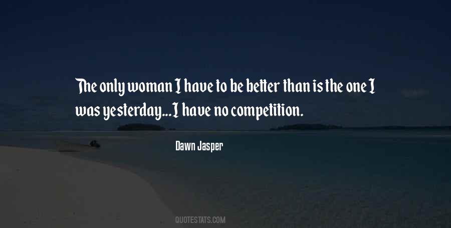 Better Than I Was Yesterday Quotes #1103507